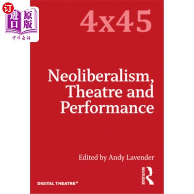 海外直订Neoliberalism, Theatre and Performance 新自由主义，戏剧和表演