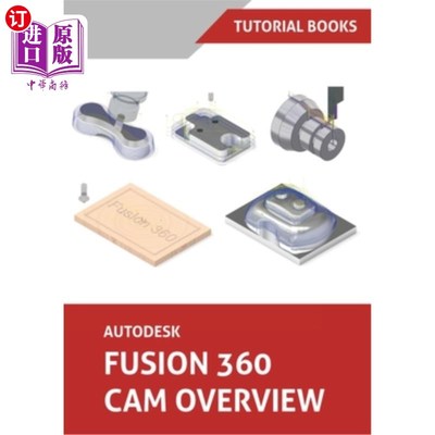 海外直订Autodesk Fusion 360 CAM Overview (Colored) Autodesk Fusion 360 CAM概述（彩色）