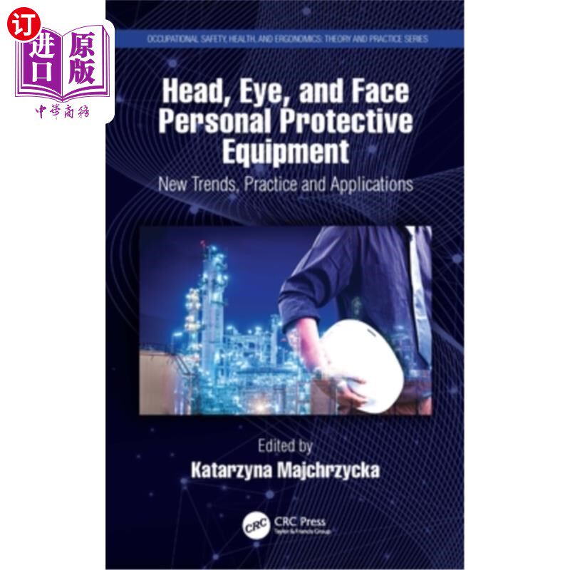海外直订Head, Eye, and Face Personal Protective Equipment: New Trends, Practice and Appl 头，眼和脸个人防护设备:新