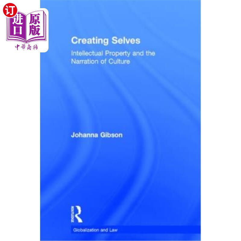 海外直订Creating Selves: Intellectual Property and the Narration of Culture 创造自我：知识产权与文化叙事