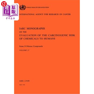 海外直订医药图书Vol 17 IARC Monographs: Some N-Nitroso Compounds 第17卷IARC专著：一些N-亚硝基化合物