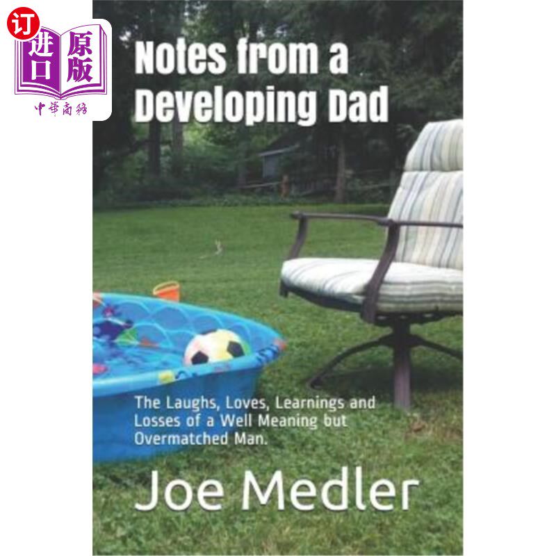 海外直订Notes from a Developing Dad: The Laughs, Loves, Learnings and Losses of a Well M 《成长中的父亲笔记:一个善