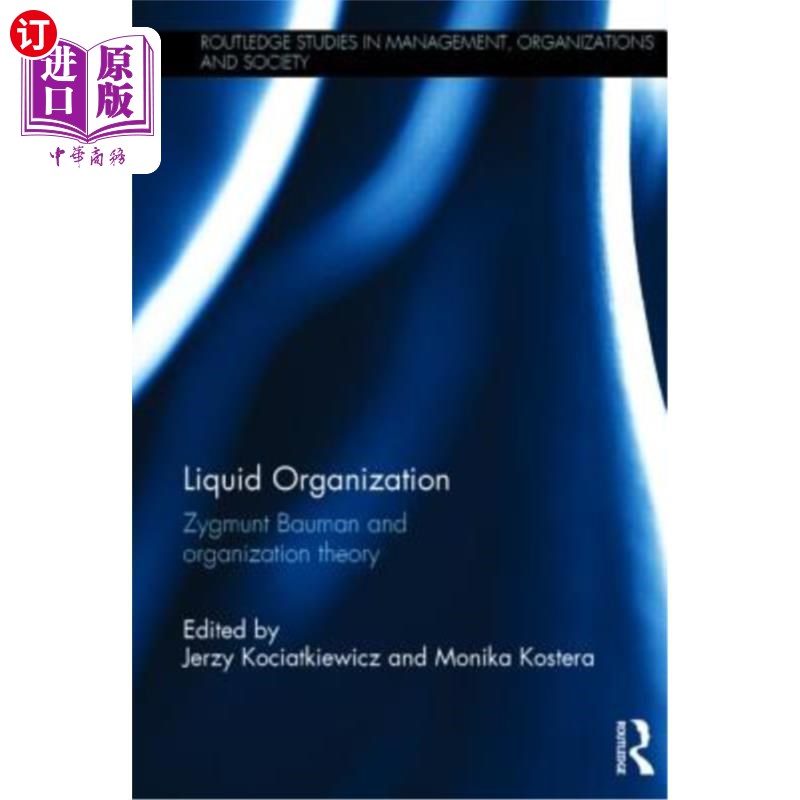 海外直订Liquid Organization: Zygmunt Bauman and Organization Theory 流动组织:齐格蒙特鲍曼与组织理论