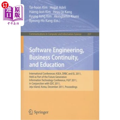 海外直订Software Engineering, Business Continuity, and Education: International Conferen 软件工程、业务连续性和教育