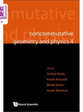海外直订Noncommutative Geometry and Physics 4 - Workshop on Strings, Membranes and Topol 非对易几何与物理学4：弦、