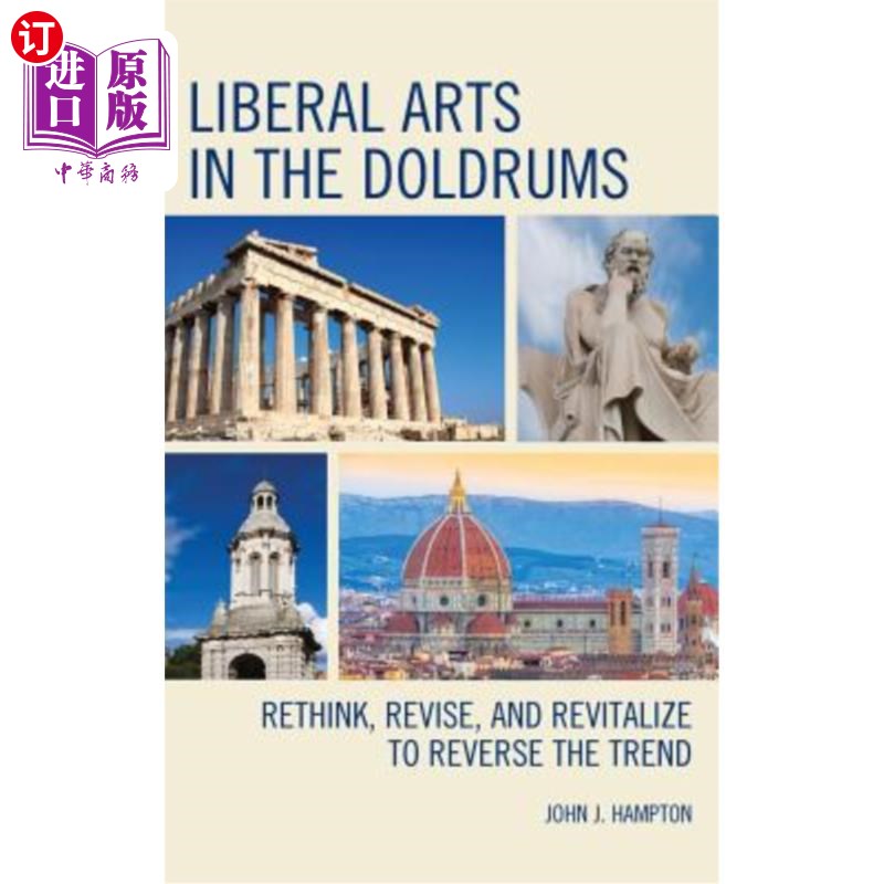 海外直订Liberal Arts in the Doldrums: Rethink, Revise, and Revitalize to Reverse the Tre 低迷时期的文科：重新思考、