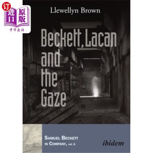 Lacan 贝克特 and Gaze 拉康和凝视 the 海外直订Beckett