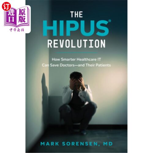 海外直订医药图书The Hipus(r) Revolution: How Smarter Healthcare It Can Save Doctors--And Their P HIPUS（