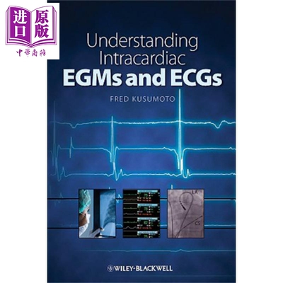 现货 心脏内心电图与EGMs Understanding Intracardiac Egms And Ecgs 英文原版 Fred M Kusumoto【中商原版】Wiley