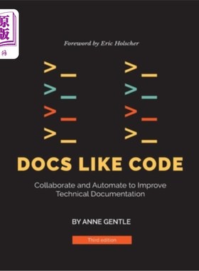 Docs Like Code: Collaborate and Automate to Improve Technical Documentation 类似代码的文档:协作和自动化改进【中商原版】
