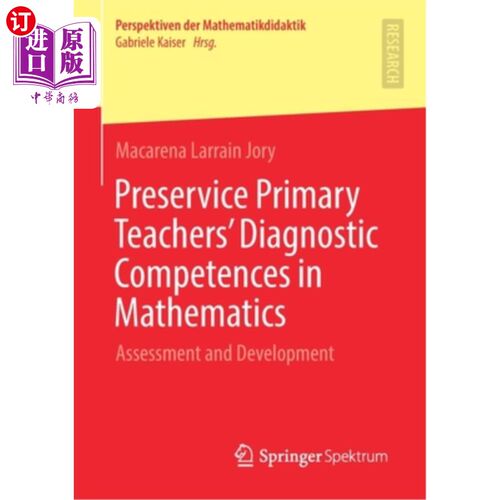 海外直订Preservice Primary Teachers' Diagnostic Competences in Mathematics: Assessment a 职前小学教师的数学诊断能力