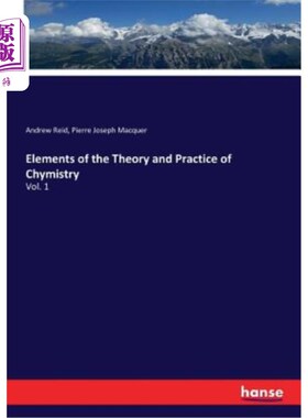 海外直订Elements of the Theory and Practice of Chymistry 乳糜学的理论与实践要素