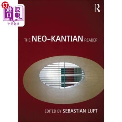 海外直订The Neo-Kantian Reader 新康德主义的读者