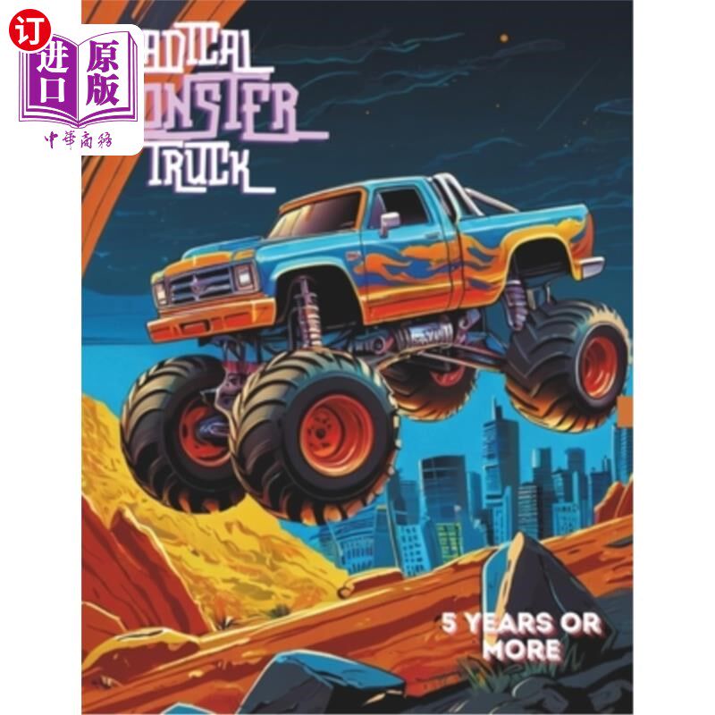 海外直订Radical Monster Truck: Coloring book of the most radical cars in the world. 激进的怪物卡车：世界上最激进的