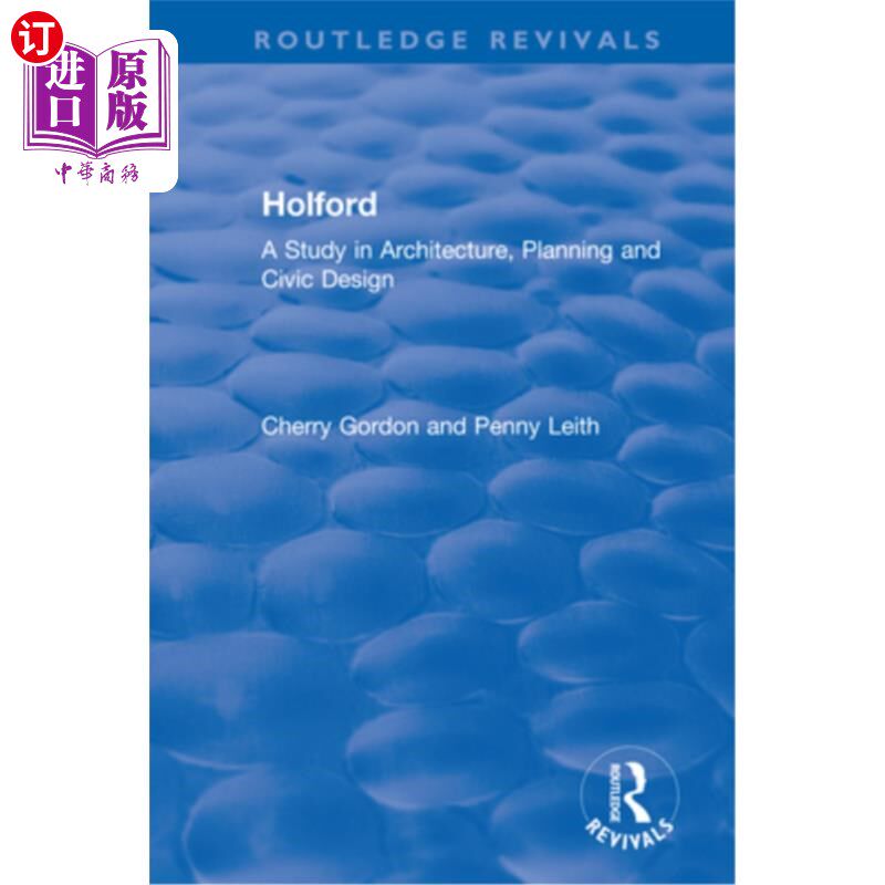 海外直订Holford: A Study in Architecture, Planning and Civic Design 霍福德:建筑、规划和城市设计研究