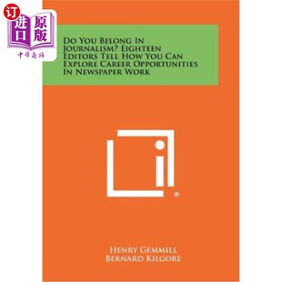 你属于新闻界吗？18位编辑告 How You Belong Can Eighteen Journalism? Career 海外直订Do Editors Explore Tell
