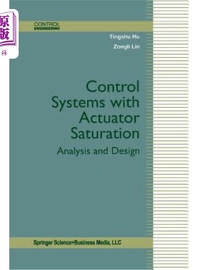 海外直订Control Systems with Actuator Saturation: Analysis and Design 致动器饱和控制系统:分析与设计