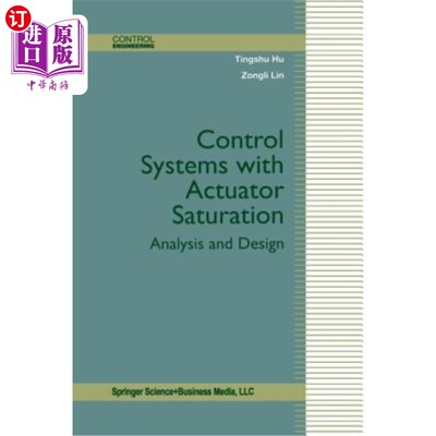 海外直订Control Systems with Actuator Saturation: Analysis and Design 致动器饱和控制系统:分析与设计