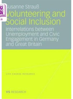 海外直订Volunteering and Social Inclusion: Interrelations Between Unemployment and Civic 志愿服务与社会包容:德国和