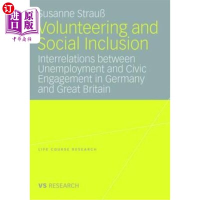 海外直订Volunteering and Social Inclusion: Interrelations Between Unemployment and Civic 志愿服务与社会包容:德国和
