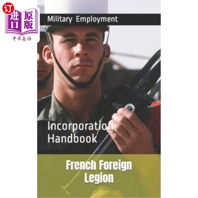 海外直订French Foreign Legion: Incorporation Handbook 法国外籍军团:成立手册