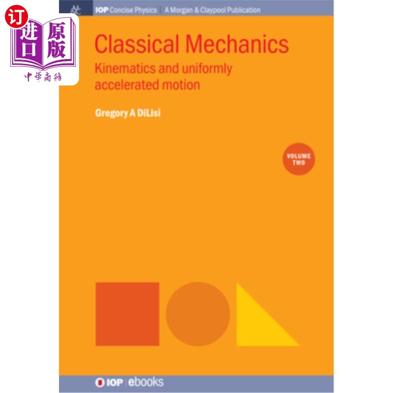 海外直订Classical Mechanics, Volume 2: Kinematics and Uniformly Accelerated Motion 经典力学,第2卷:运动学和匀