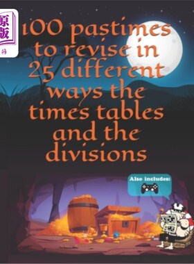 海外直订100 Pastimes to revise in 25 different ways the times tables and the divisions