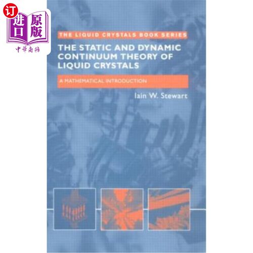 海外直订The Static and Dynamic Continuum Theory of Liquid Crystals: A Mathematical Intro 液晶的静态和动态连续统理论