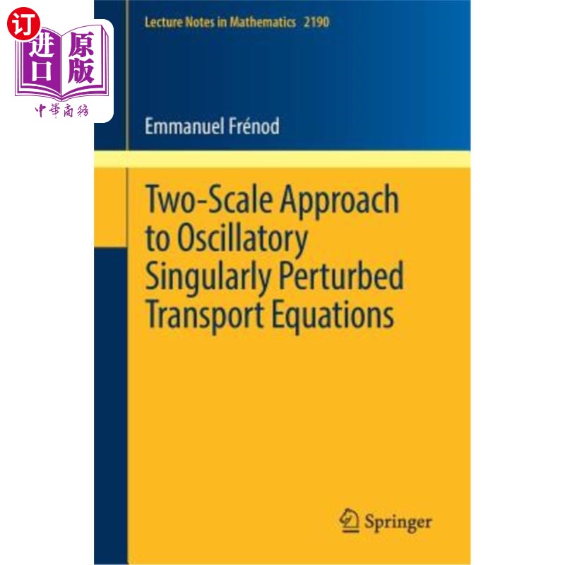 海外直订Two-Scale Approach to Oscillatory Singularly Perturbed Transport Equations 振动奇摄动输运方程的双尺度方法