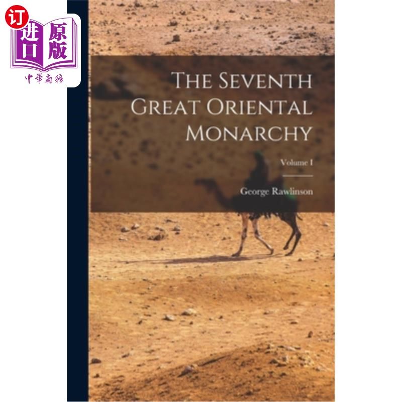海外直订The Seventh Great Oriental Monarchy; Volume I 东方七大君主政体;体积我