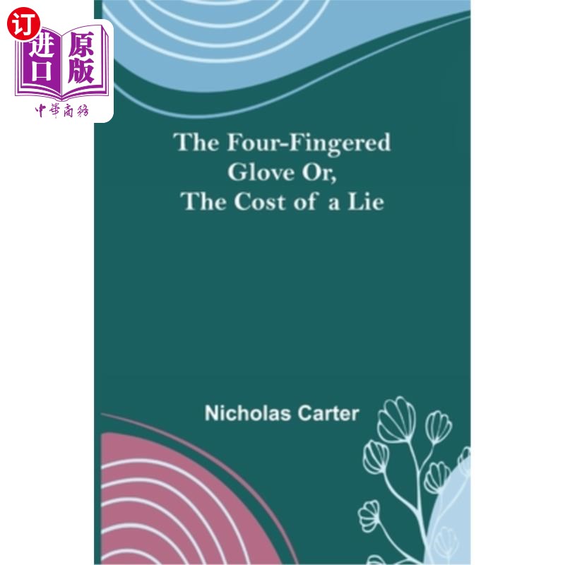海外直订The Four-Fingered Glove Or, The Cost of a Lie 《四指手套》或《谎言的代价