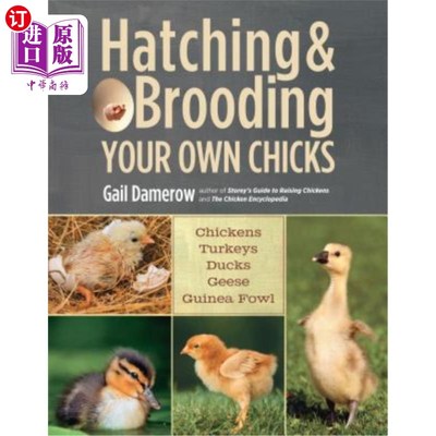 海外直订Hatching & Brooding Your Own Chicks: Chickens, Turkeys, Ducks, Geese, Guinea Fow 孵化和孵育你自己的小鸡:鸡