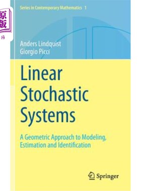 海外直订Linear Stochastic Systems: A Geometric Approach to Modeling, Estimation and Iden 线性随机系统：建模、估计和