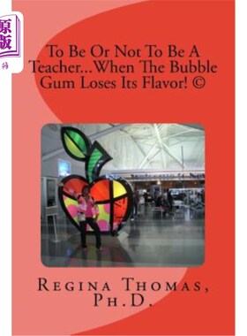 海外直订To Be Or Not To Be A Teacher...When The Bubble Gum Loses Its Flavor 做还是不做老师……当泡泡糖失去了味道