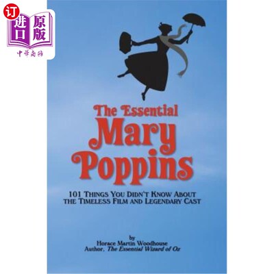 海外直订The Essential Mary Poppins: 101 Things You Didn't Know About the Timeless Film a 玛丽·波平斯：关于这部永恒