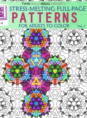 海外直订Stress-Melting Full-Page Patterns - Volume 1: 65 Designs for Adults to Color 压力融化全页模式-第1卷:65设计