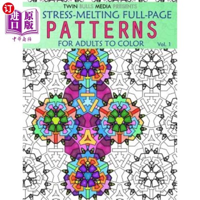海外直订Stress-Melting Full-Page Patterns - Volume 1: 65 Designs for Adults to Color 压力融化全页模式-第1卷:65设计