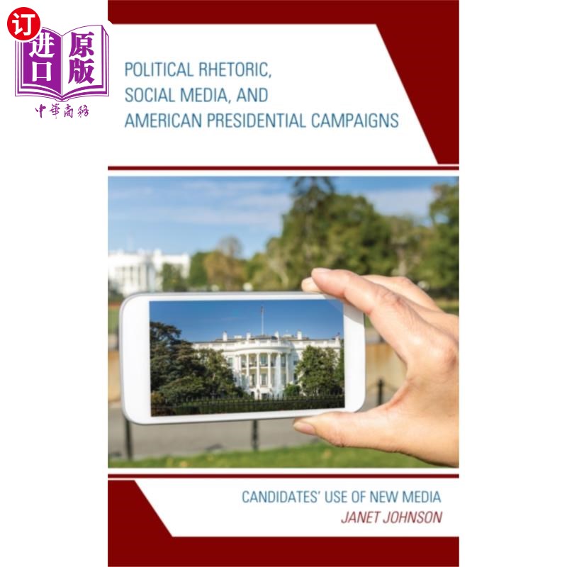 海外直订Political Rhetoric, Social Media, and American P... 政治修辞、社交媒体和美国总统竞选