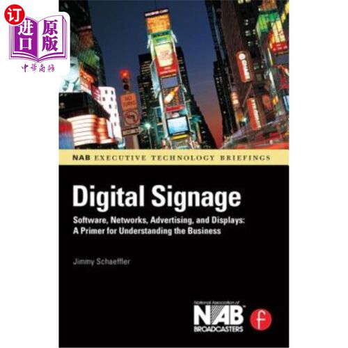海外直订Digital Signage: Software, Networks, Advertising, and Displays: A Primer for Und 数字标牌:软件、、广告