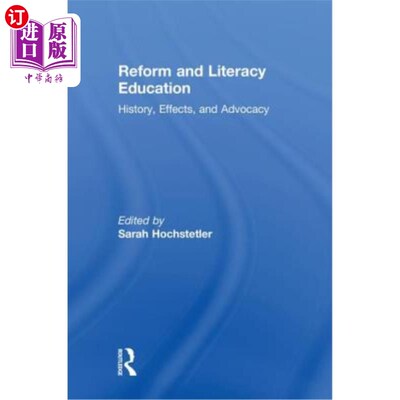 海外直订Reform and Literacy Education: History, Effects, and Advocacy 改革与扫盲教育:历史、效果与倡导