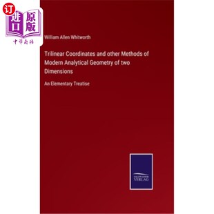 two 三线性坐标和其他二维现代解 other Modern Analytical and Methods Dim 海外直订Trilinear Geometry Coordinates