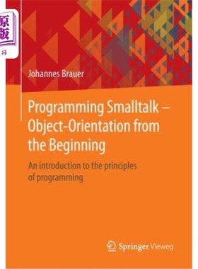 海外直订Programming SmallTalk - Object-Orientation from the Beginning: An Introduction t SmallTalk编