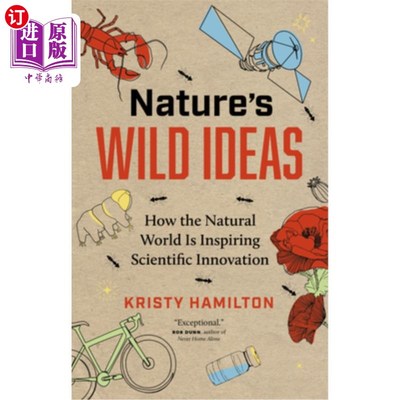 海外直订Nature's Wild Ideas: How the Natural World Is Inspiring Scientific Innovation 大自然的疯狂想法:自然世界如何