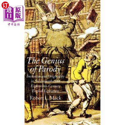 海外直订The Genius of Parody: Imitation and Originality in Seventeenth- And Eighteenth-C 模仿的天才:十七、十八世纪