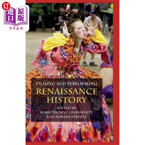 海外直订Filming and Performing Renaissance History 拍摄和表演文艺复兴历史