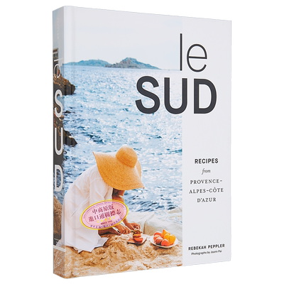 现货 南方 普罗旺斯 阿尔卑斯蓝色海岸的食谱 Le Sud 英文原版 Rebekah Peppler 生活休闲 美食食谱【中商原版】