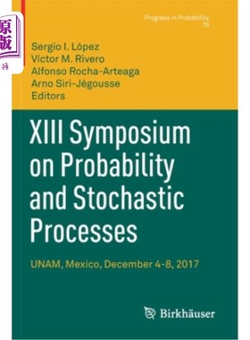 海外直订XIII Symposium on Probability and Stochastic Processes: Unam, Mexico, December 4 第十三届概率与随机过程研讨