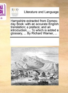 海外直订Hampshire Extracted from Domes-Day Book: With an Accurate English Translation; A 《家事书》节选:准确英译前