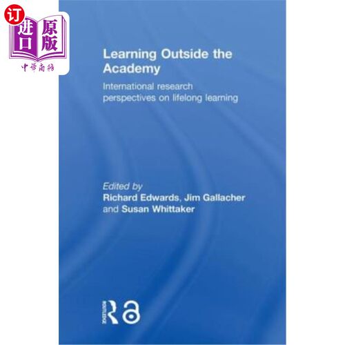 海外直订Learning Outside the Academy: International Research Perspectives on Lifelong Le 学术之外的学习:终身学习的