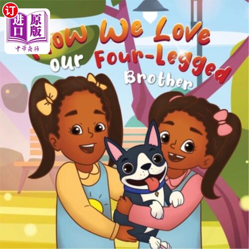 海外直订How We Love Our Four Legged Brother 我们有多爱我们的四条腿的兄弟